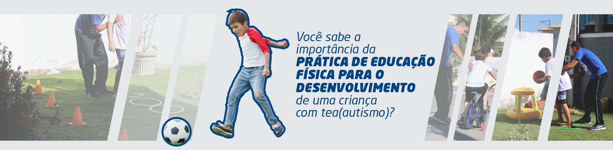 Você sabe a importância da prática de educação física para o desenvolvimento de uma criança com tea (autismo)?